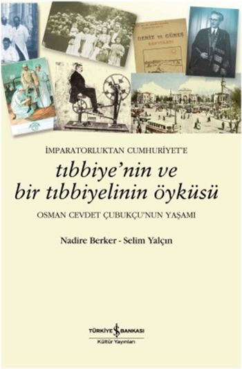 İmparatorluktan Cumhuriyete Tıbbiyenin ve Bir Tıbbiyelinin Öyküsü Osma