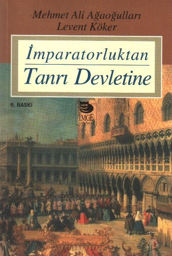 İmparatorluktan Tanrı Devletine %17 indirimli M.A.Ağaoğulları-L.Köker