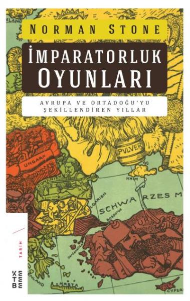 İmrapatorluk Oyunları - Avrupa ve Ortadoğu’yu Şekillendiren Yıllar Nor