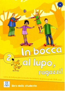 In Bocca al Lupo Ragazzi! 2 A2 (Kitap+CD) Orta Seviyede İtalyanca (11-14 yaş)
