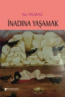 İnadına Yaşamak