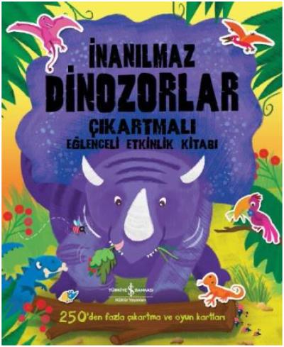 İnanılmaz Dinozorlar - Çıkartmalı Eğlenceli Etkinlik Kitabı