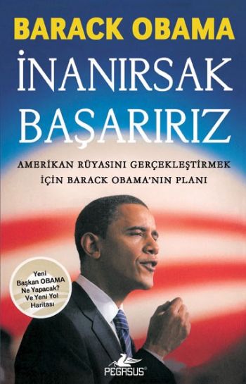 İnanırsak Başarırız-Amerikan Rüyasını Gerçekleştirmek İçin Barack Obama'nın Planı