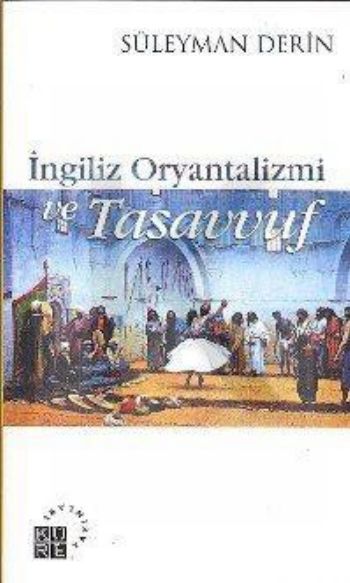 İngiliz Oryantalizmi ve Tasavvuf %17 indirimli Süleyman Derin