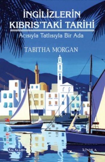 İngilizlerin Kıbrıstaki Tarihi Acısıyla Tatlısıyla Bir Ada