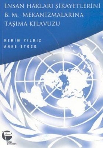 İnsan Hakları Şikayetlerini B .M. Mekanizmalarına Taşıma Kılavuzu Kürt İnsan Hakları Projesi