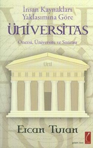 İnsan Kaynakları Yaklaşımına Göre Üniversitas-Öncesi,Üniversite ve Son