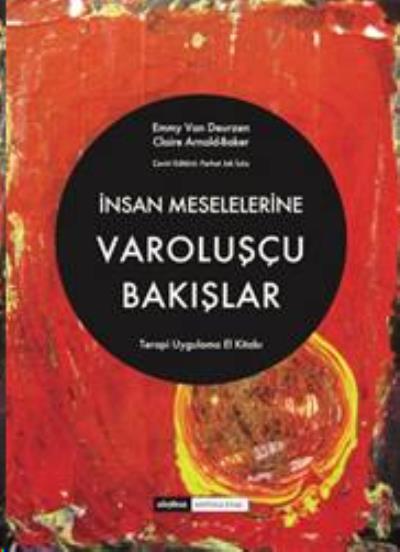 İnsan Meselelerine Varoluşçu Bakışlar-Terapi Uygulama El kitabı