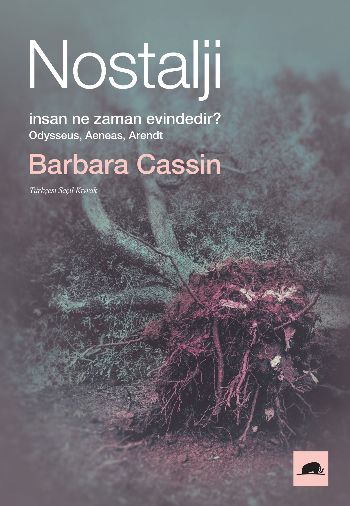 İnsan Ne Zaman Evindedir? Barbara Cassin