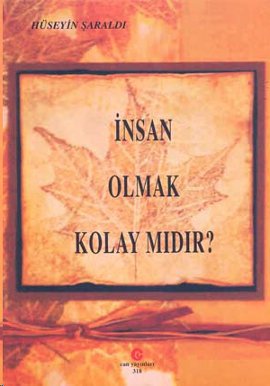 İnsan Olmak Kolay Mıdır