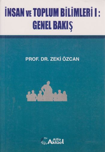 İnsan ve Toplum Bilimleri 1: Genel Bakış Zeki Özcan