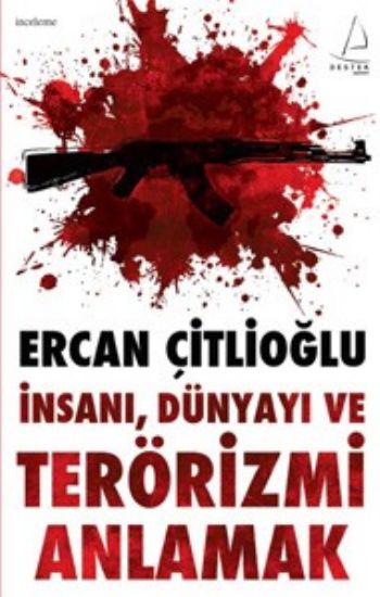 İnsanı Dünyayı ve Terörizmi Anlamak %17 indirimli Ercan Çitlioğlu