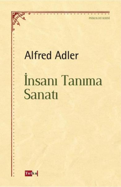 İnsanı Tanıma Sanatı Alfred Adler