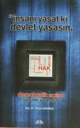 "İnsanı Yaşat ki Devlet Yaşasın" (Demokratik Açılım Sürecinde Yaşananl