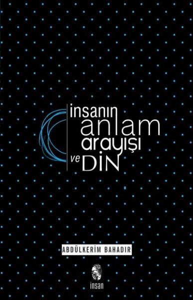 İnsanın Anlam Arayışı Ve Din