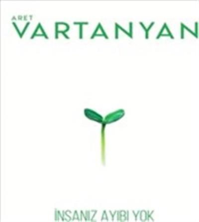 İnsanız Ayıbı Yok Aret Vartanyan