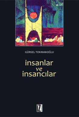 İnsanlar ve İnsancılar %17 indirimli Gürsel Tokmakoğlu