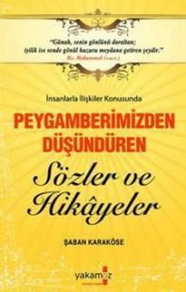 Peygamberimizden Düşündüren Sözler ve Hikayeler %17 indirimli Şaban Ka