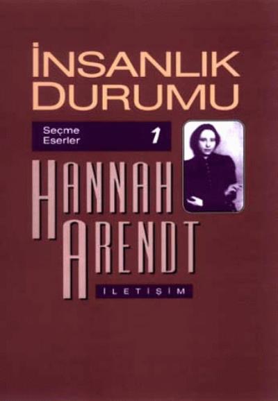 İnsanlık Durumu H.Arendt %17 indirimli Hannah Arendt