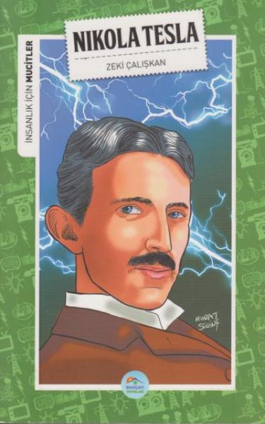 İnsanlık İçin Mucitler - Nikola Tesla Zeki Çalışkan