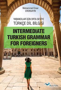 İntermediate Turkish Grammar for Foreigners-Yabancılar İçin Orta Seviy
