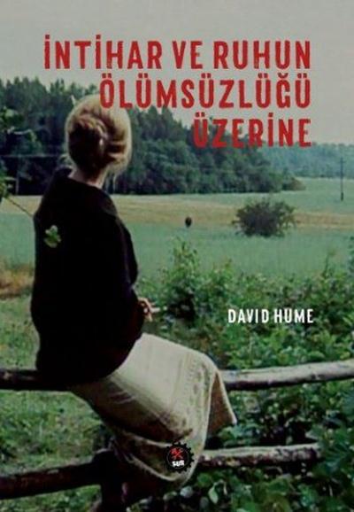 İntihar ve Ruhun Ölümsüzlüğü Üzerine David Hume