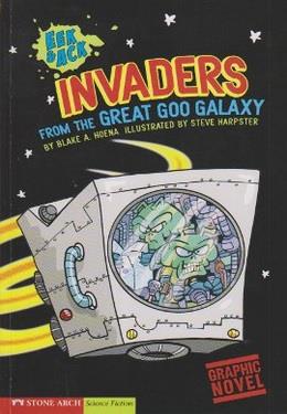 Invaders From the Great Goo Galaxy Blake A. Hoena