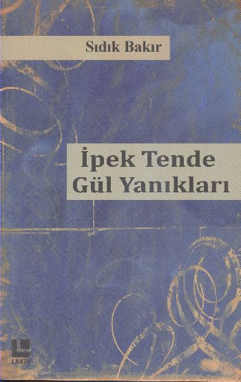 İpek Tende Gül Yanıkları Sıdık Bakır