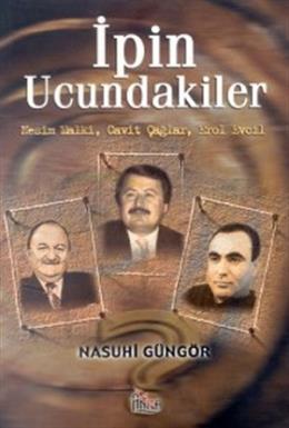 İpin Ucundakiler Nesim Malki, Cavit Çağlar, Erol Evcil