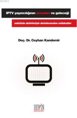 IPTV Yayıncılığının Sorunları ve Geleceği