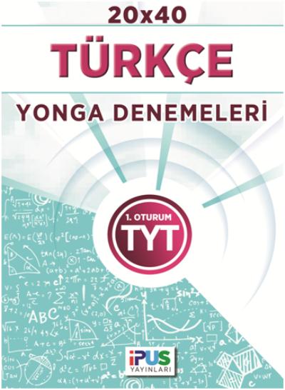 İpus TYT 1.Oturum Türkçe 20x40 Yonga Denemeleri Kolektif