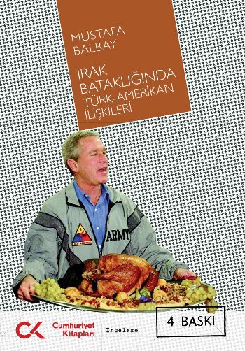 Irak Bataklığında Türk-Amerikan İlişkileri %17 indirimli Mustafa Balba