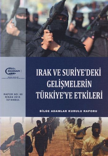 Irak ve Suriyedeki Gelişmelerin Türkiyeye Etkileri