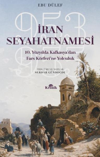 İran Seyahatnamesi-10. Yüzyılda Kafkasyadan Fars Körfezine Yolculuk 95