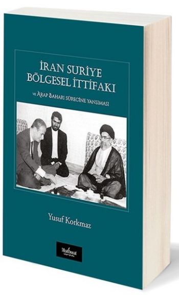 İran Suriye Bölgesel İttifakı ve Arap Baharı Sürecine Yansıması