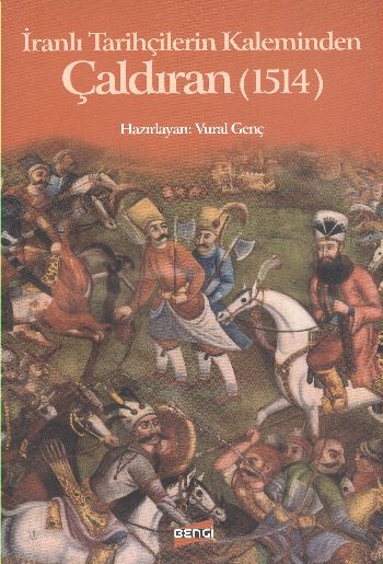 İranlı Tarihçilerin Kaleminden Çaldıran (1514)