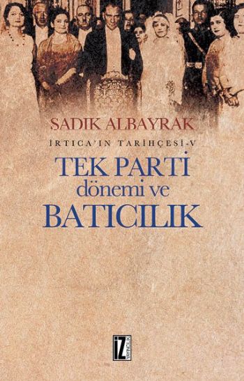 Tek Parti Dönemi ve Batıcılık