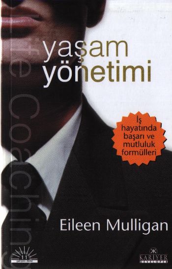 İş Dünyasında Yaşam Yönetimi İş Hayatında Başarı ve Mutluluk Formülleri