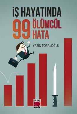 İş Hayatında 99 Ölümcül Hata (Ciltli) Yasin Topaloğlu