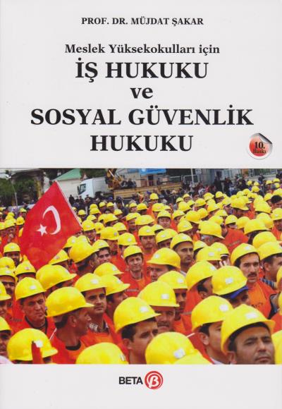 İş Hukuku ve Sosyal Güvenlik Hukuku - Meslek Yüksek Okulları İçin Müjd