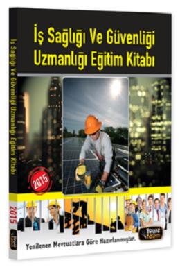 İş Sağlığı ve Güvenliği Uzmanlığı Eğitim Kitabı