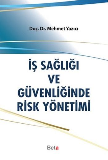 İş Sağlığı ve Güvenliğinde Risk Yönetimi Mehmet Yazıcı