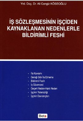 İş Sözleşmesinin İşçiden Kaynaklanan Nedenlerle Bildirimli Feshi