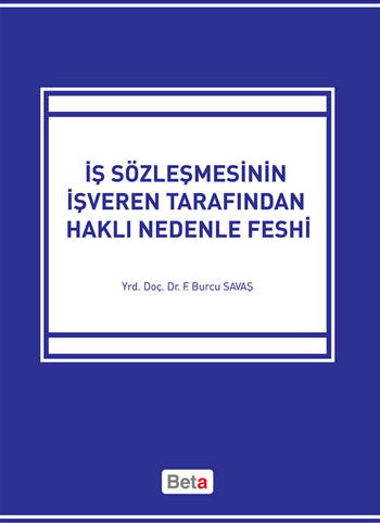 İş Sözleşmesinin İşveren Tarafından Haklı Nedenle Feshi