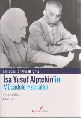 İsa Yusuf Alptekin’in Mücadele Hatıraları 1949-1980