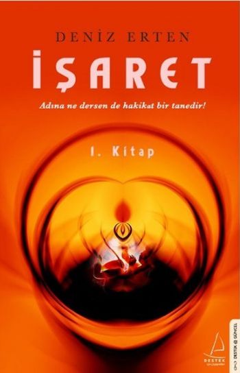 İşaret 1.Kitap - Adına Ne Dersen De Hakikat Bir Tanedir