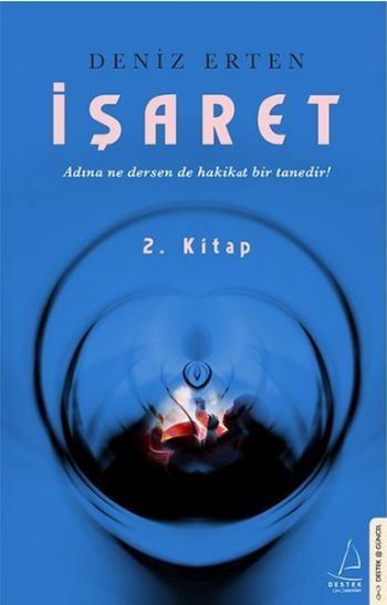 İşaret 2.Kitap - Adına Ne Dersen De Hakikat Bir Tanedir