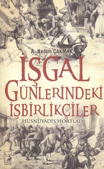 İşgal Günlerindeki İşbirlikçiler %17 indirimli A.Nedim Çakmak