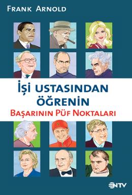 İşi Ustasından Öğrenin - Başarının Püf Noktası Frank Arnold