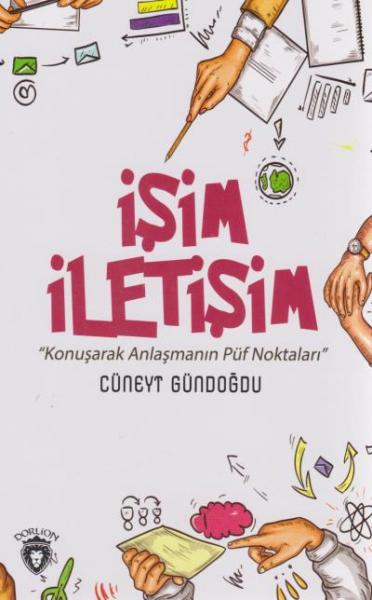 İşim İletişim - Konuşarak Anlaşmanın Püf Noktaları Cüneyt Gündoğdu